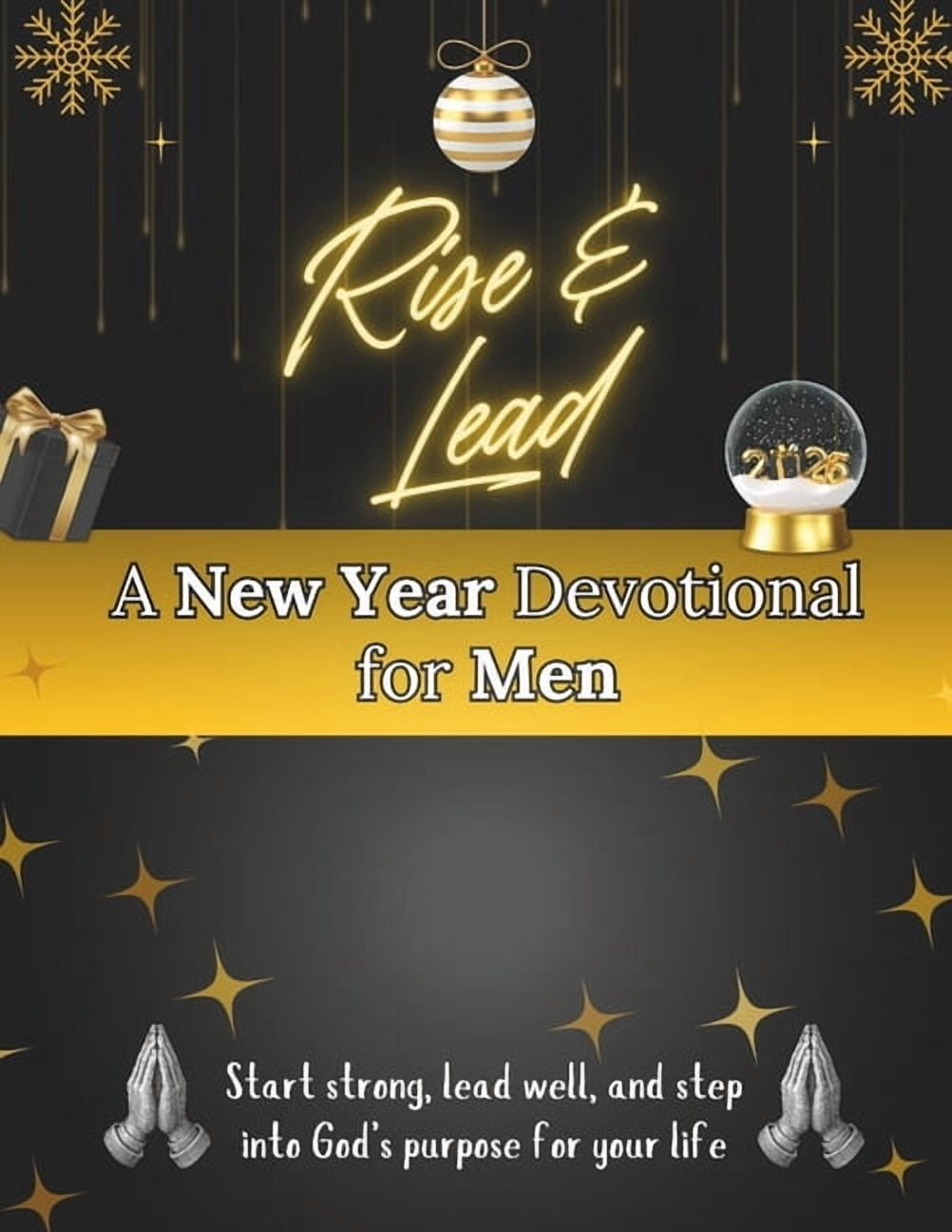 New Year [2026] Devotional Books Rise & Lead: A New Year Devotional for Men: Start strong, lead well, and step into God's purpose for your life, (Paperback)