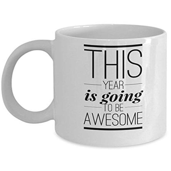 New Year 11 oz Coffee Mug - This Is Going To Be Awesome White Ceramic Gift