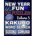 thumbnail image 1 of New Year Fun 300 Puzzles - Kakuro, Word Search, Sudoku Samurai: Large Print Combined Fun Logic Puzzles with New Year Cel, 1 of 1