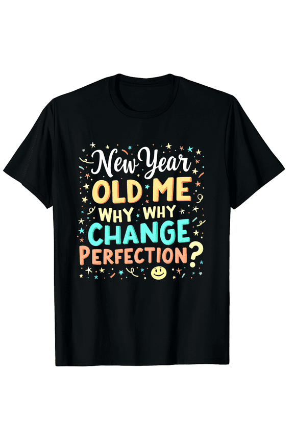 New Year, Old Me Funny New Year's Resolution Graphic Tee T-Shirt for Men Women