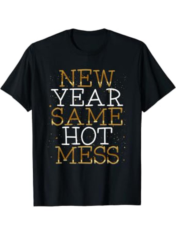New Year Same Hot Mess Funny New Year's Eve Resolutions T-Shirt, Vintage Birthday Gift