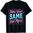 thumbnail image 1 of New Year Same Hot Mess, New Years Eve Graphic Tee T-Shirt for Men Women, 1 of 2