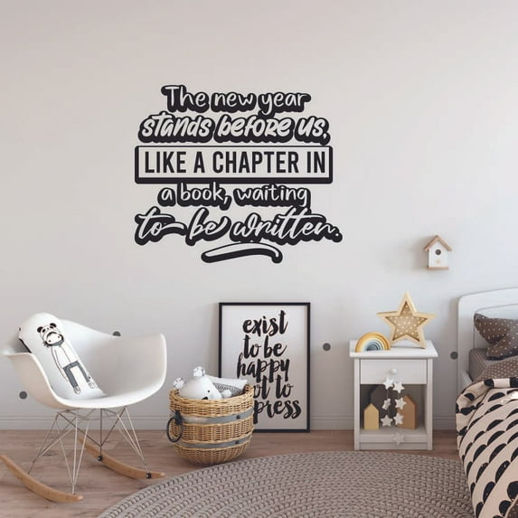 The New Year Stands Before Us Like A Chapter In A Book Waiting To Be Written - New Year Inspirational Quote New Life Quotes Vinyl Wall Sticker Wall Art Wall Decal Home Living Room Size (40x40 inch)