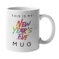 thumbnail image 1 of This Is My New Year's Eve Mug With Cute Colorful Print Coffee & Tea Mug For Teen Daughter Or Niece, Granddaughter, Girl Best Friend, Girlfriend & Women On Christmas Or New Year Party (11oz), 1 of 3