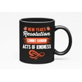 thumbnail image 1 of New Year's Resolution Commit Random Acts Of Kindness. Celebrating New Year, Black 11oz Ceramic Mug, 1 of 5