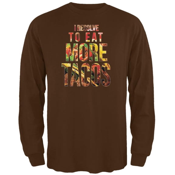 New Years Eat More Tacos Brown Adult Long Sleeve T-Shirt - Medium