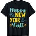 thumbnail image 1 of New Years Eve Party - Happy New Year Y'all T-Shirt, 1 of 4