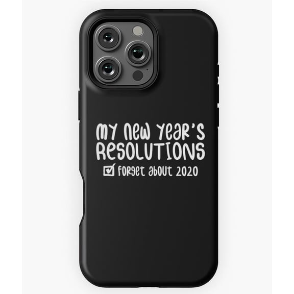New Years Resolution Forget 2020 Funny Phone Case for iPhone 16 15 14 13 12 11 Pro Max