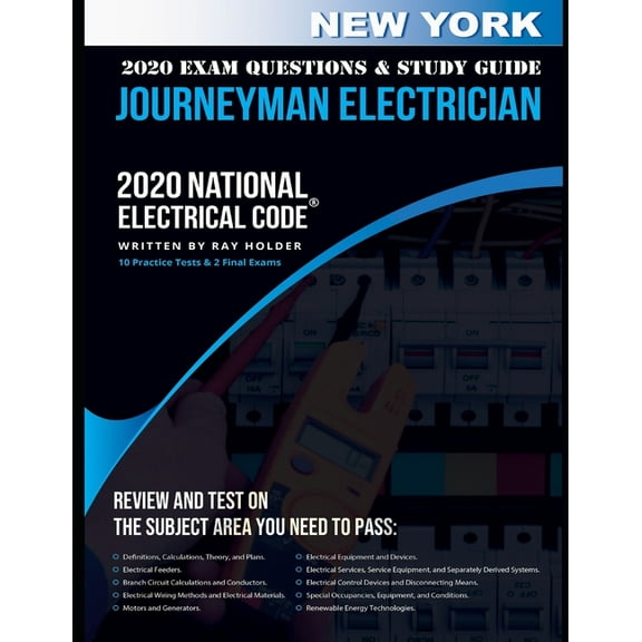 New York 2020 Journeyman Electrician Exam Questions and Study Guide: 400+ Questions for study on the National Electrical Code (Paperback)