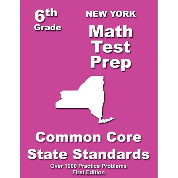 New York 6th Grade Math Test Prep: Common Core Learning Standards (Paperback)