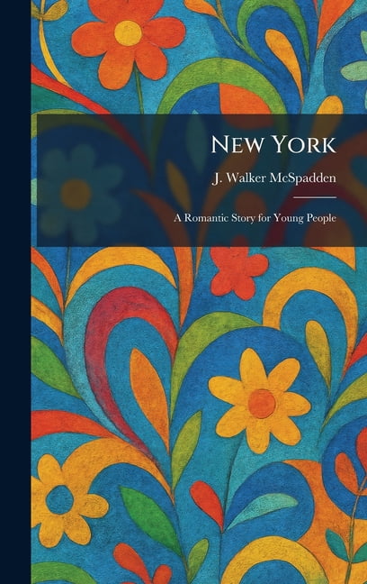 New York: A Romantic Story for Young People, (Hardcover)
