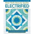 thumbnail image 1 of Pre-Owned New York Beauty Quilts Electrified: 12 Fun, Skill-Building Projects Using Easy Foundation Paper-Piecing Techniques to Electrify New York Beauty Blocks (Paperback) 1947163159 9781947163157, 1 of 1