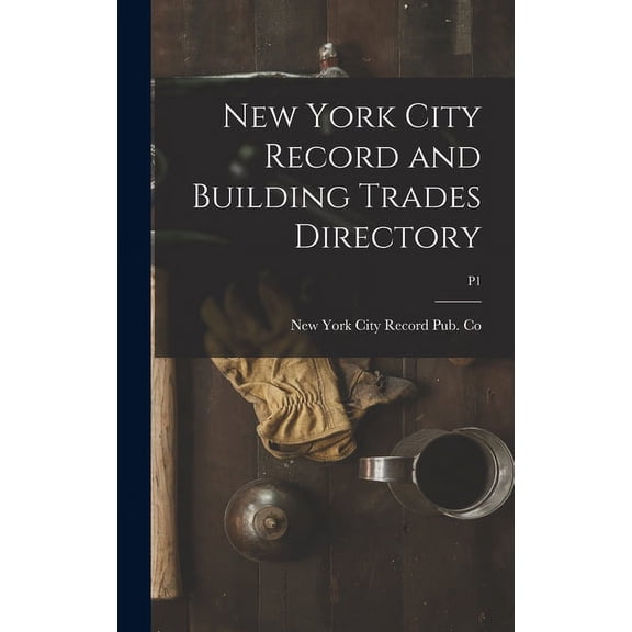 New York City Record and Building Trades Directory; p1 (Hardcover)