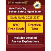 New York City School Safety Agent Exam Study Guide NYC Prep Book and Practice Test [Includes Detailed Answer Explanatio, Paperback