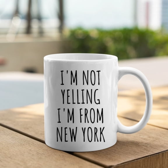 New York Coffee Mug, I'm Not Yelling I'm from New York Mug, Funny Tea Cup, Gag Gif & Wo, New York Mug, New York Coffee Mug.