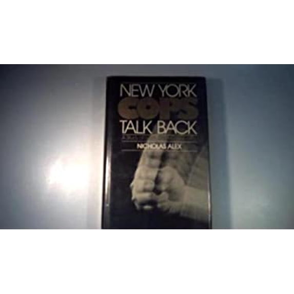 Pre-Owned New York Cops Talk Back: A Study of a Beleaguered Minority Hardcover N. Alex