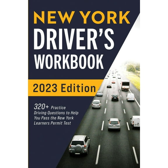 Pre-Owned New York Driver's Workbook: 320+ Practice Driving Questions to Help You Pass the New York Learner's Permit Test (Paperback) 1954289030 9781954289031