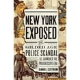 thumbnail image 1 of New York Exposed: The Gilded Age Police Scandal That Launched the Progressive Era, (Hardcover), 1 of 1