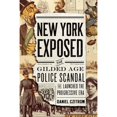 thumbnail image 1 of Pre-Owned New York Exposed: The Gilded Age Police Scandal That Launched the Progressive Era (Hardcover) 0199837007 9780199837007, 1 of 1