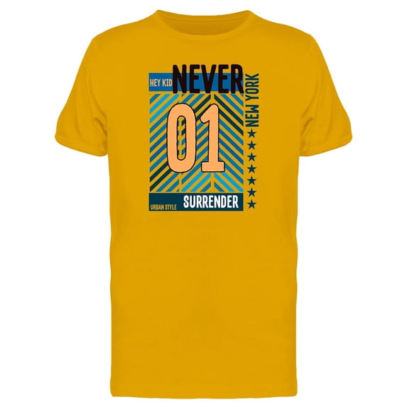 New York Hey Kid Never Surrender Tee Men's -Image by Shutterstock