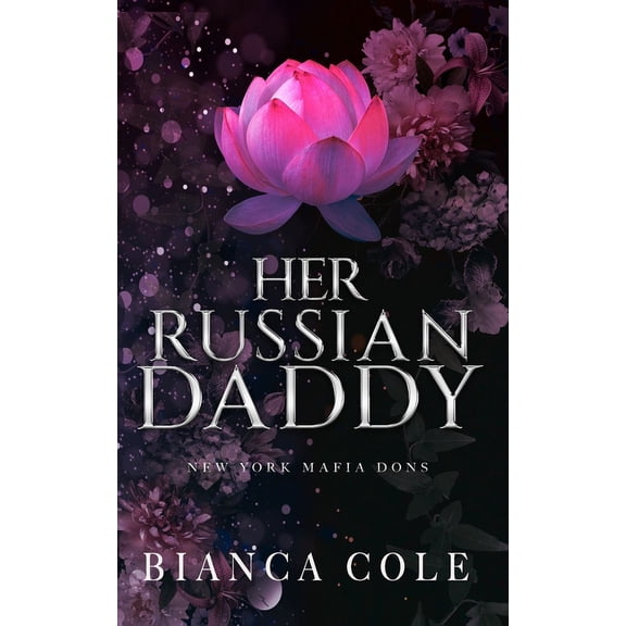 New York Mafia Dons: Her Russian Daddy: A Dark Mafia Romance (Paperback)