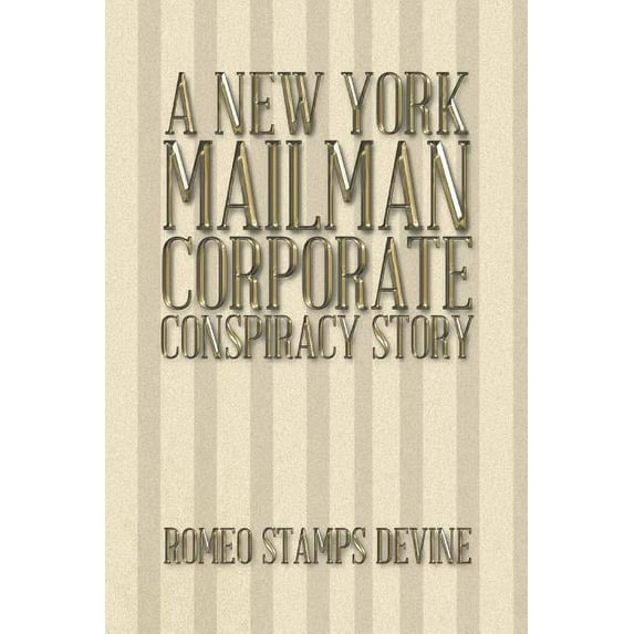 A New York Mailman Corporate Conspiracy Story (Paperback)