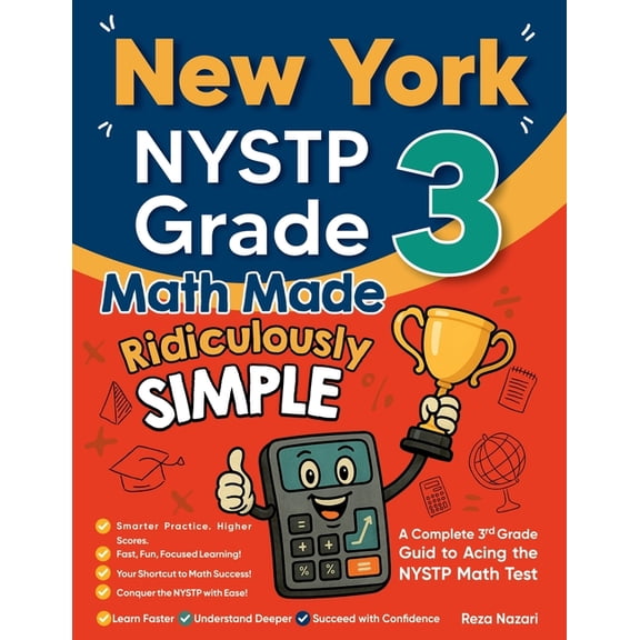 New York NYSTP Grade 3 Math Made Ridiculously Simple: A Comprehensive 3rd Grade Guide to Acing NYSTP Math Test, (Paperback)