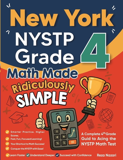 New York NYSTP Grade 4 Math Made Ridiculously Simple: A Comprehensive 4th Grade Guide to Acing NYSTP Math, (Paperback)