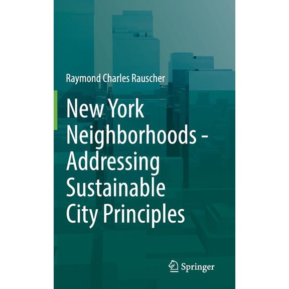 New York Neighborhoods - Addressing Sustainable City Principles, (Hardcover)