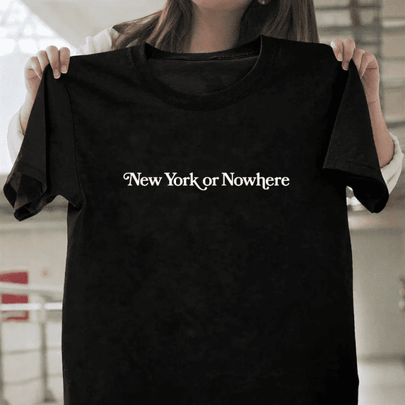 New York Or Nowhere NYC City Pride Text Retro Aesthetic Unisex T-Shirt, up to size 3XL.