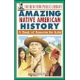 thumbnail image 1 of New York Public Library Books for Kids The New York Public Library Amazing Native American History: A Book of Answers for Kids, Book 8, (Paperback), 1 of 1