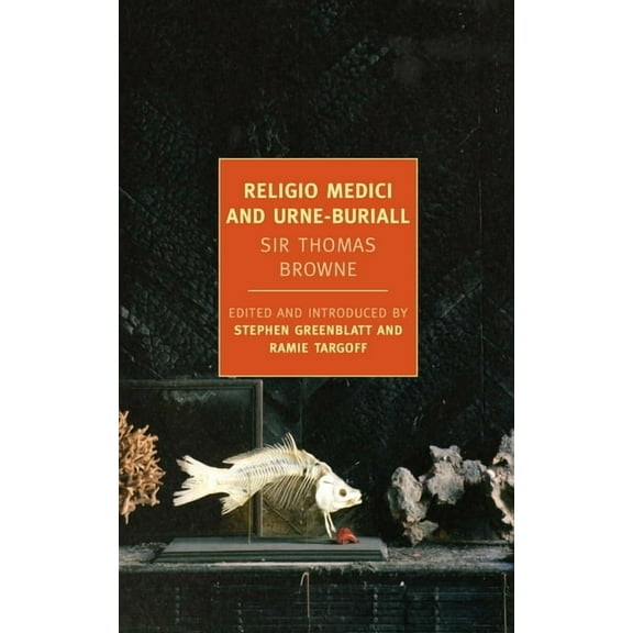New York Review Books Classics Religio Medici and Hydiotaphia, or Urne-Buriall, (Paperback)
