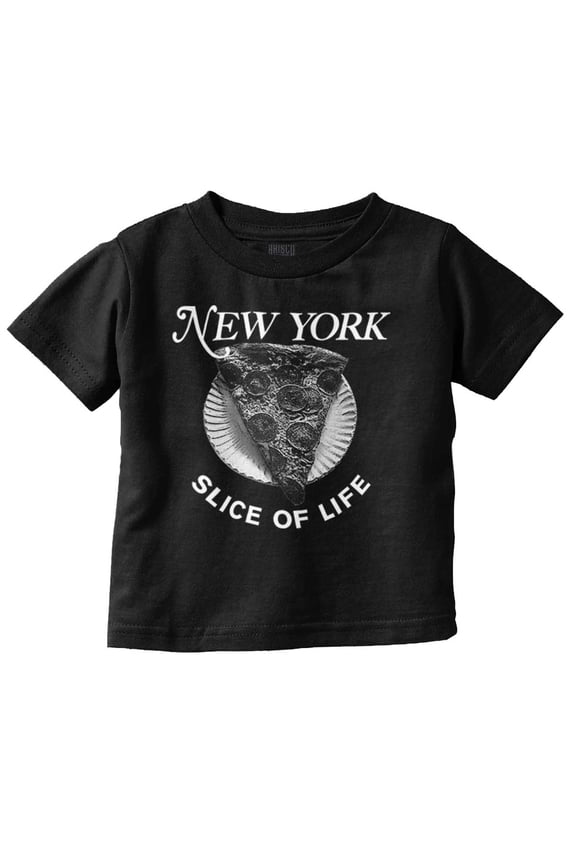 New York Slice Of Life NY Pizza Lover Toddler Boy Girl T Shirt Infant Toddler Brisco Brands 3T