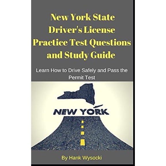 Pre-Owned New York State Driver's License Practice Test Questions and Study Guide: Learn How to Drive Safely and Pass the Permit Test (Learn to Drive Series)