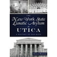thumbnail image 1 of The New York State Lunatic Asylum at Utica: A History of Old Main, (Paperback), 1 of 1