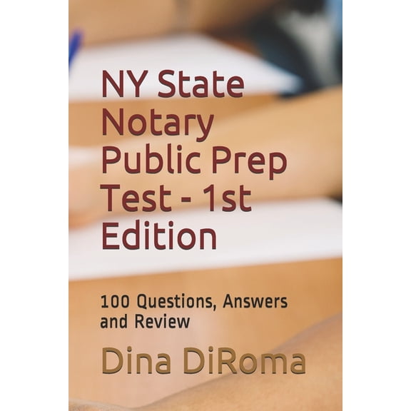 1st in Series: Notary Public Training Co New York State Notary Public Prep Test - 1st Edition: 100 Questions, Answers and Review, (Paperback)