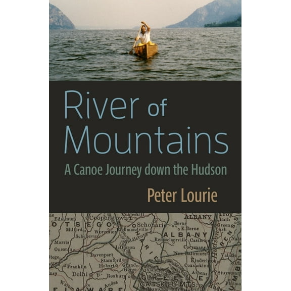 New York State River of Mountains: A Canoe Journey Down the Hudson, (Paperback)