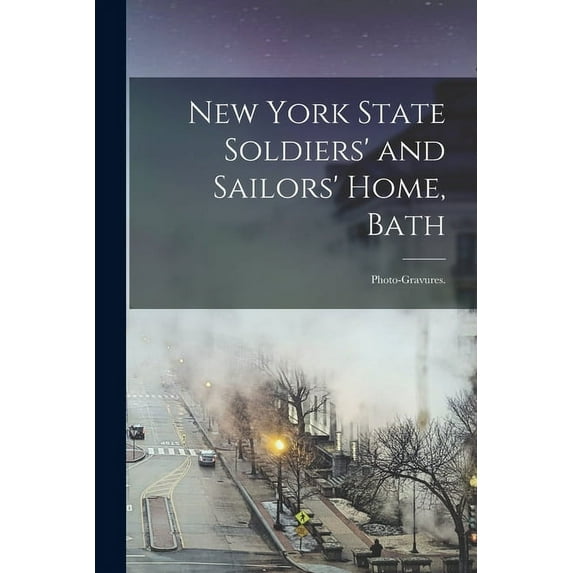 New York State Soldiers' and Sailors' Home, Bath : Photo-gravures.
