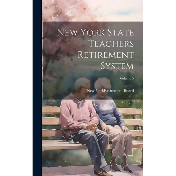 New York State Teachers Retirement System; Volume 5 (Hardcover)