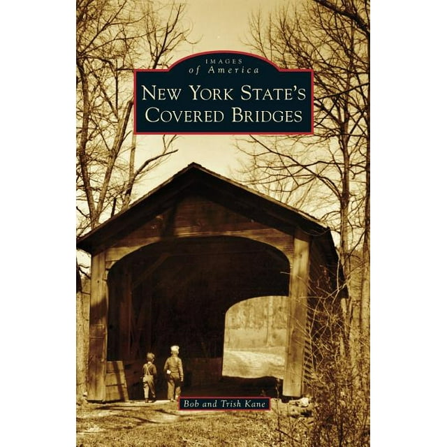New York State's Covered Bridges (Images Of America) (English