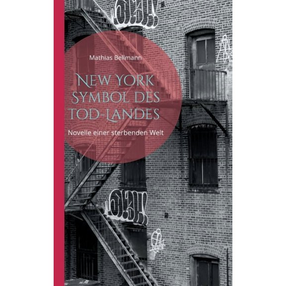 New York Symbol des Tod-Landes : Novelle einer sterbenden Welt (Paperback)