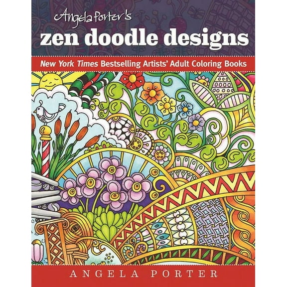 New York Times Bestselling Artists' Adul Angela Porter's Zen Doodle Designs: New York Times Bestselling Artists' Adult Coloring Books, (Paperback)