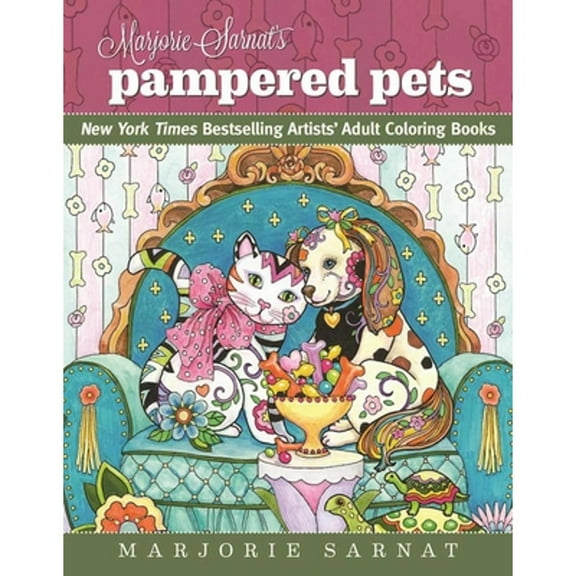 Marjorie Sarnat's Pampered Pets: New York Times Bestselling Artists' Adult Coloring Books (Paperback) by Marjorie Sarnat
