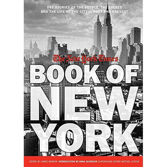Pre-Owned New York Times Book of New York: Stories of the People, the Streets, and the Life of the City Past (Hardcover) by New York Times, James Barron, Mitchel Levitas