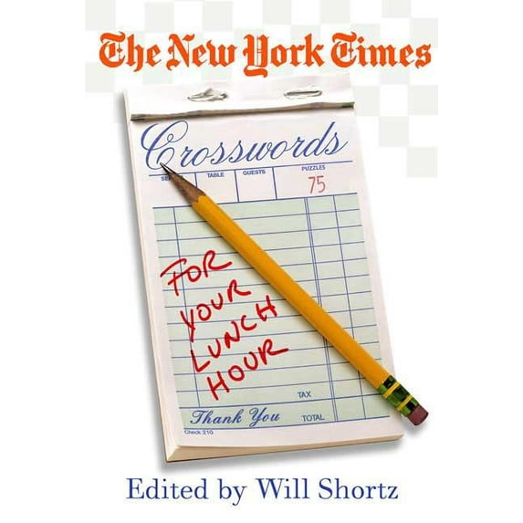 New York Times Crossword Puzzles The New York Times Crosswords for Your Lunch Hour: 75 Easy to Hard Crosswords, (Paperback)