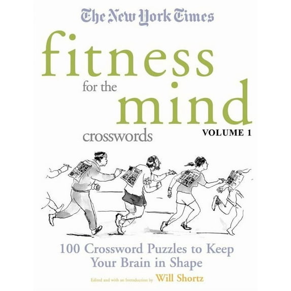 New York Times Crossword Puzzles The New York Times Fitness for the Mind Crosswords Volume 1: 100 Crossword Puzzles to Keep Your Brain in Shape, (Paperback)