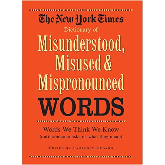 Pre-Owned New York Times Dictionary of Misunderstood, Misused, & Mispronounced Words (Hardcover) by New York Times, Laurence Urdang