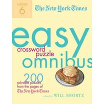 New York Times Easy Crossword Puzzle Omn The New York Times Easy Crossword Puzzle Omnibus, Volume 6: 200 Solvable Puzzles from the Pages of the New York Times, Book 06, (Paperback)