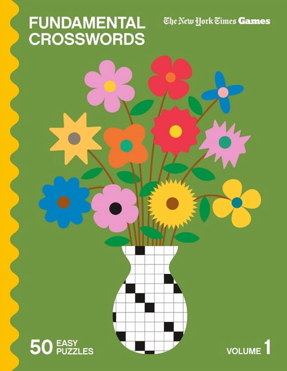 New York Times Games Fundamental Crosswords Volume 1: 50 Easy Puzzles, (Spiral-Bound)