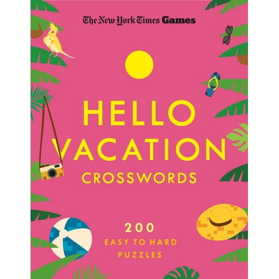 New York Times Games Hello Vacation Crosswords: 200 Easy to Hard Puzzles, (Paperback)